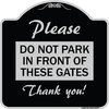 Signmission Please Do Not Park in Front of These Gates Heavy-Gauge Aluminum Sign, 18" x 18", BS-1818-23279 A-DES-BS-1818-23279